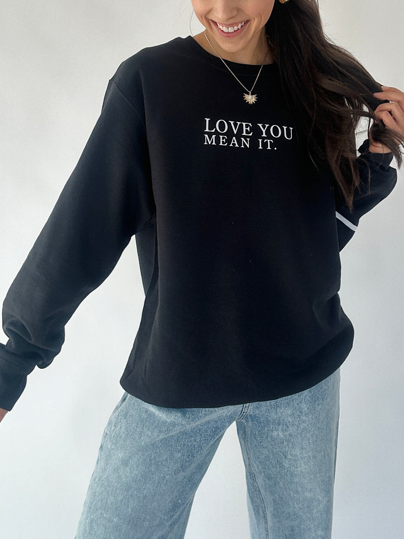 Love You Mean It Sweatshirt - Black