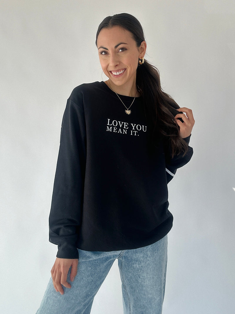 Love You Mean It Sweatshirt - Black